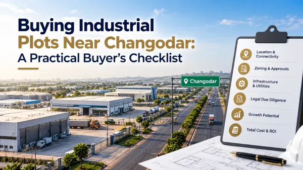 Buying Industrial Plots Near Changodar: A Practical Buyer’s Checklist